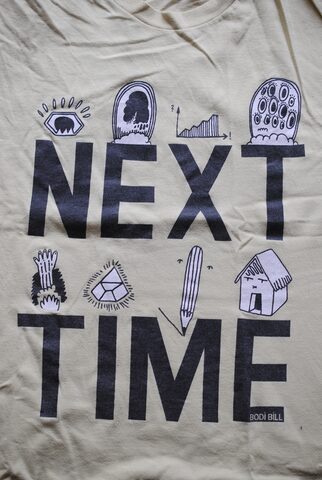 Bodi Bill "Next Time" t-shirt